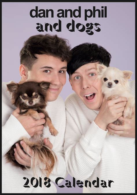 Dan and Phil 2018 Calendar with Dogs .